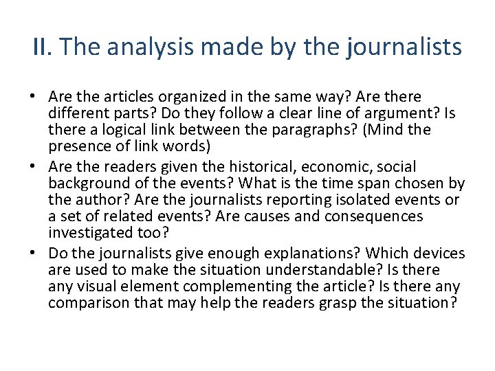 II. The analysis made by the journalists • Are the articles organized in the