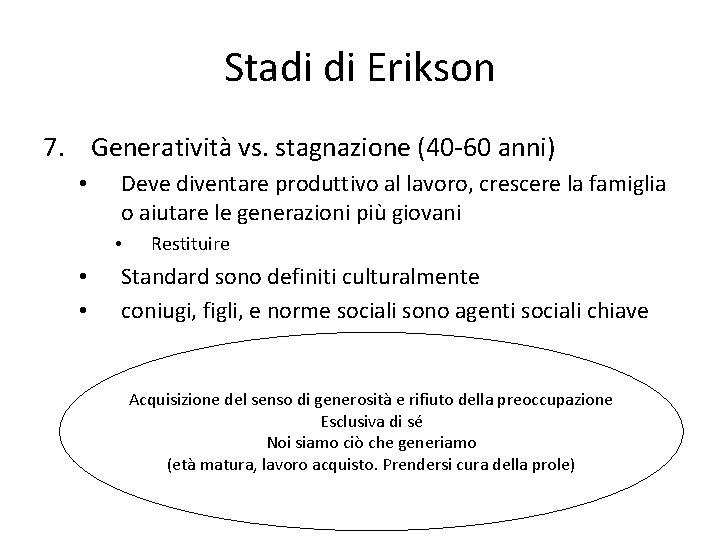 Erik Erikson Teoria Dello Sviluppo Psicosociale 4 La teoria di Erikson Una teoria psicosociale