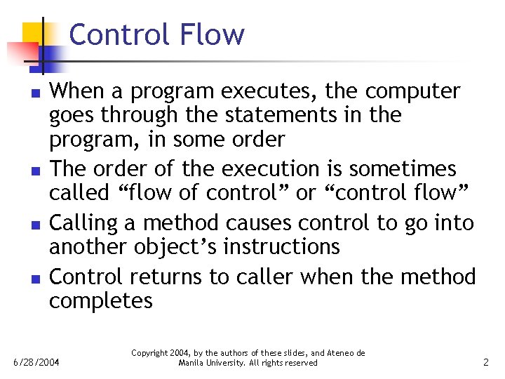 Control Flow n n When a program executes, the computer goes through the statements