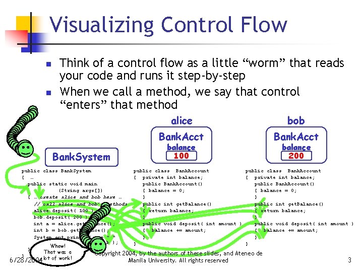 Visualizing Control Flow n n Think of a control flow as a little “worm”