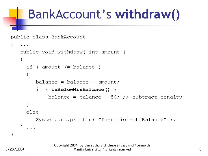 Bank. Account’s withdraw() public class Bank. Account {. . . public void withdraw( int