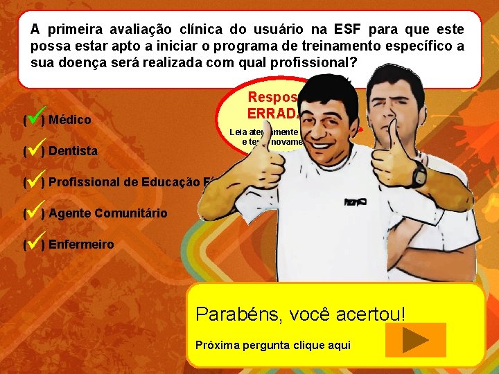 A primeira avaliação clínica do usuário na ESF para que este possa estar apto