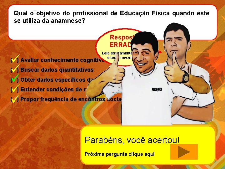 Qual o objetivo do profissional de Educação Física quando este se utiliza da anamnese?