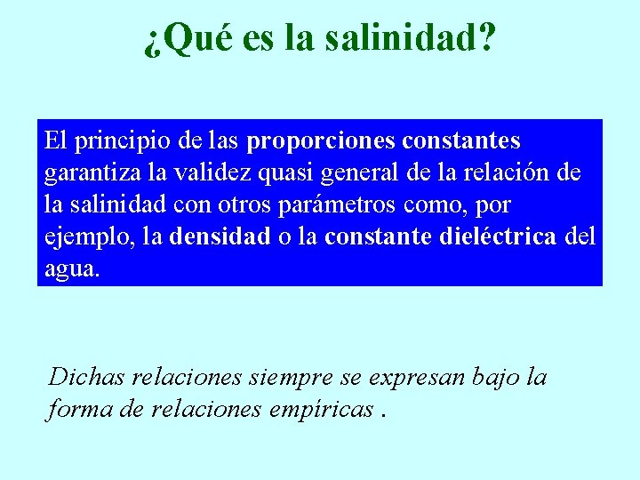 ¿Qué es la salinidad? El principio de las proporciones constantes garantiza la validez quasi