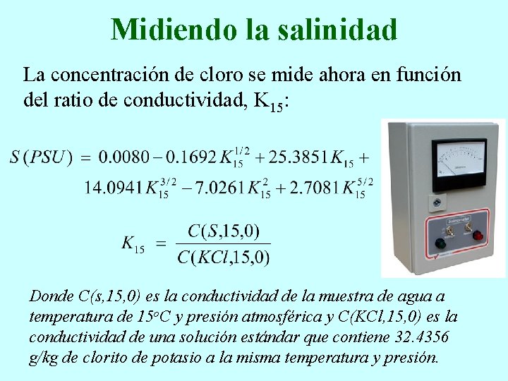 Midiendo la salinidad La concentración de cloro se mide ahora en función del ratio