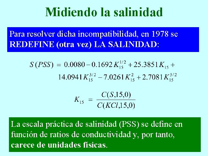 Midiendo la salinidad Para resolver dicha incompatibilidad, en 1978 se REDEFINE (otra vez) LA