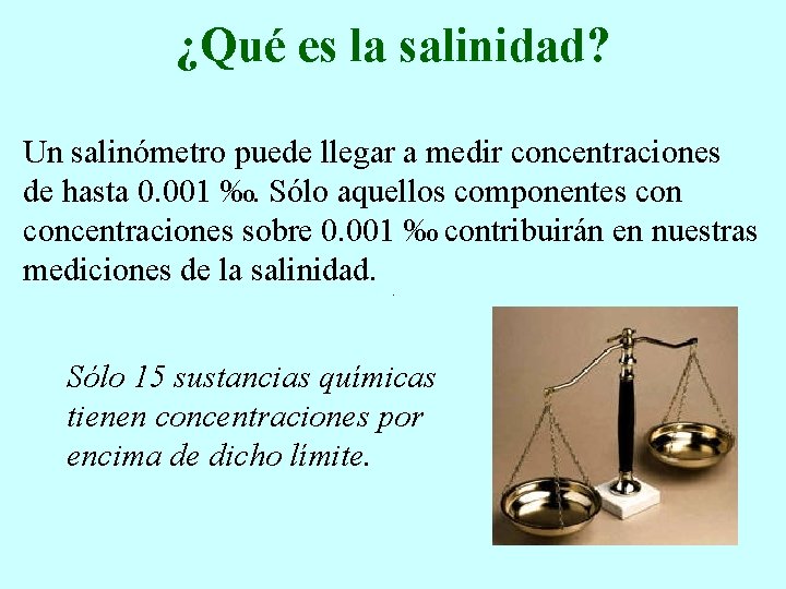 ¿Qué es la salinidad? Un salinómetro puede llegar a medir concentraciones de hasta 0.