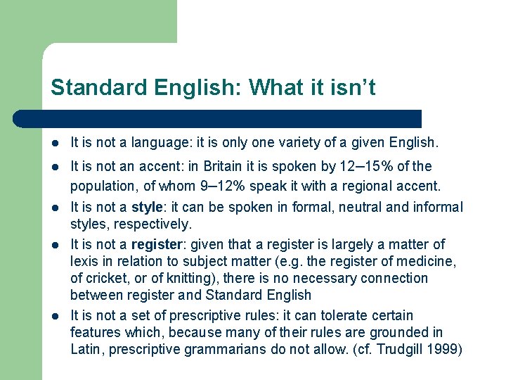 Standard English: What it isn’t l l l It is not a language: it Standard English: What it isn’t l l l It is not a language: it