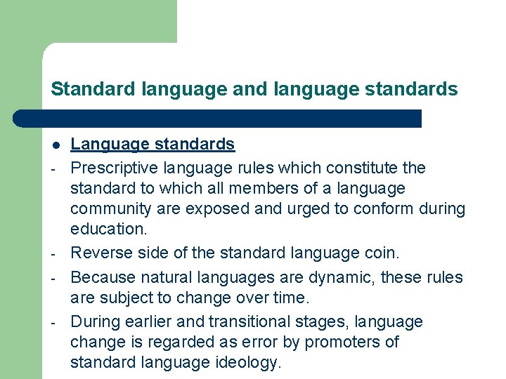 Standard language and language standards l - - Language standards Prescriptive language rules which Standard language and language standards l - - Language standards Prescriptive language rules which