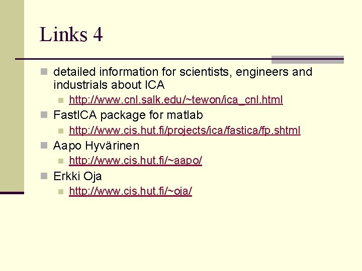 Links 4 n detailed information for scientists, engineers and industrials about ICA n http: