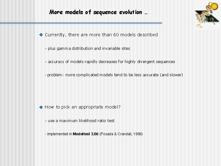 More models of sequence evolution … Currently, there are more than 60 models described