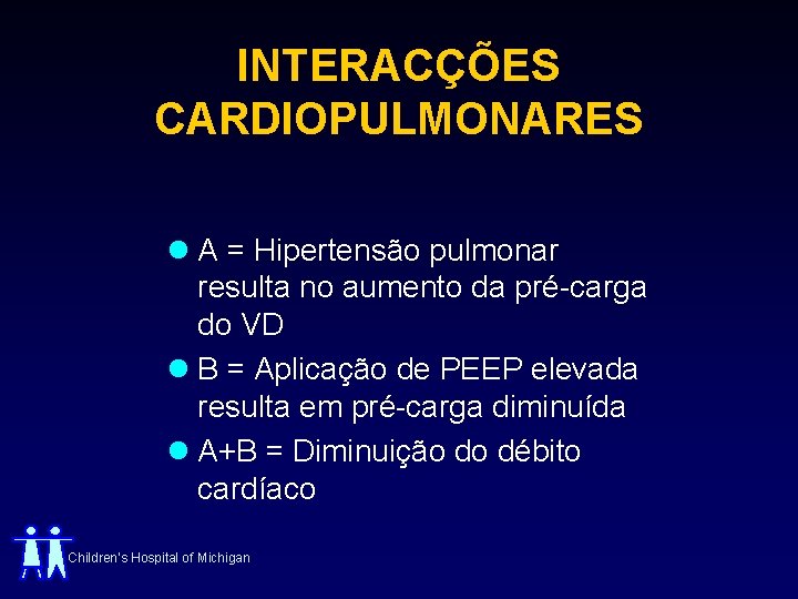 INTERACÇÕES CARDIOPULMONARES l A = Hipertensão pulmonar resulta no aumento da pré-carga do VD