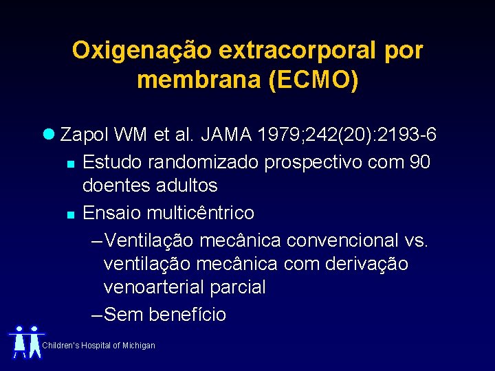 Oxigenação extracorporal por membrana (ECMO) l Zapol WM et al. JAMA 1979; 242(20): 2193