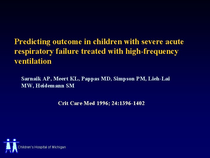 Predicting outcome in children with severe acute respiratory failure treated with high-frequency ventilation Sarnaik