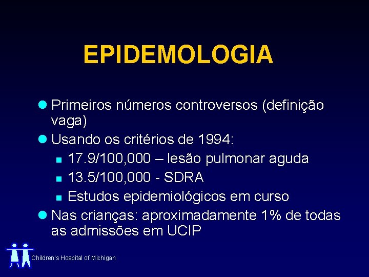 EPIDEMOLOGIA l Primeiros números controversos (definição vaga) l Usando os critérios de 1994: n