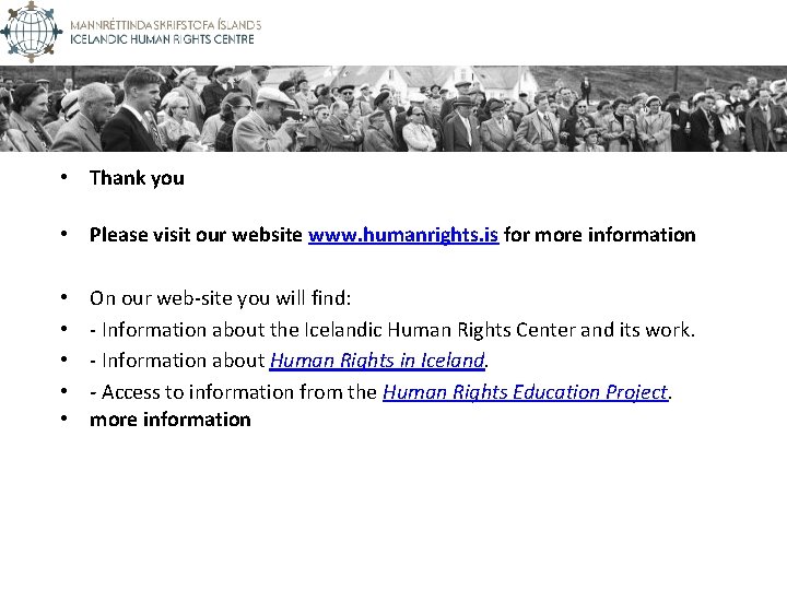 • Thank you • Please visit our website www. humanrights. is for more • Thank you • Please visit our website www. humanrights. is for more
