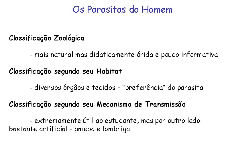 Os Parasitas do Homem Classificação Zoológica - mais natural mas didaticamente árida e pouco