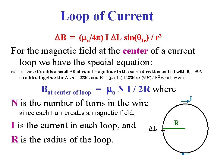 Loop of Current B = ( o/4 ) I L sin(q. Ir) / r