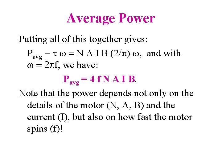 Average Power Putting all of this together gives: Pavg = t w = N