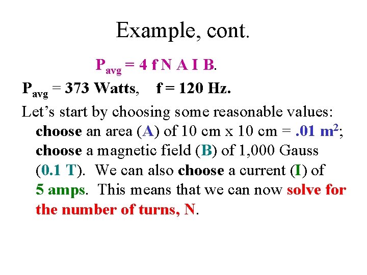 Example, cont. Pavg = 4 f N A I B. Pavg = 373 Watts,