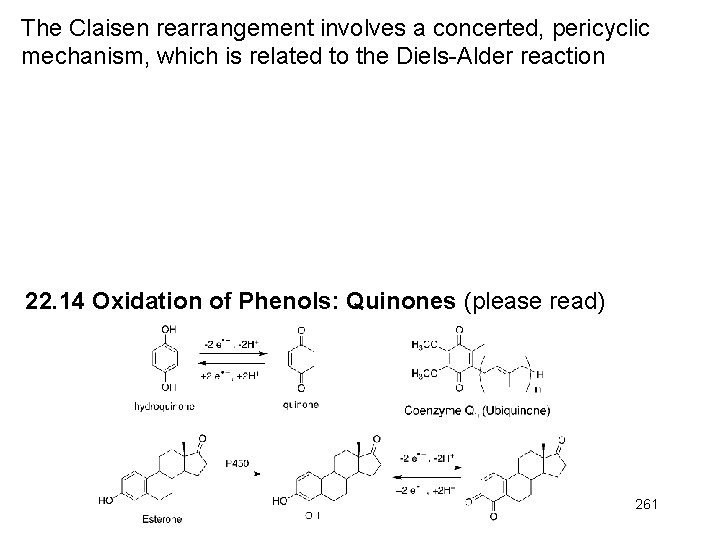 The Claisen rearrangement involves a concerted, pericyclic mechanism, which is related to the Diels-Alder