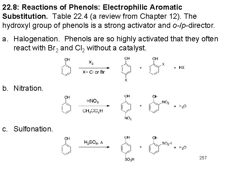 22. 8: Reactions of Phenols: Electrophilic Aromatic Substitution. Table 22. 4 (a review from