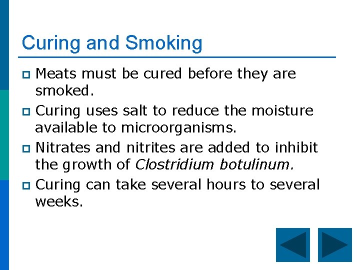 Curing and Smoking Meats must be cured before they are smoked. p Curing uses
