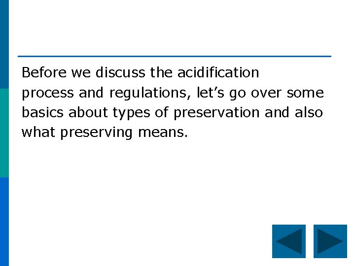 Before we discuss the acidification process and regulations, let’s go over some basics about