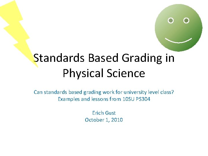 Standards Based Grading in Physical Science Can standards based grading work for university level