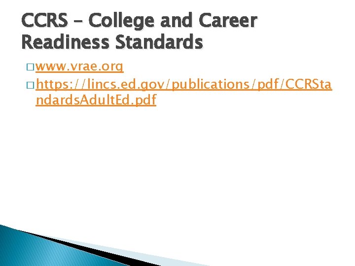 CCRS – College and Career Readiness Standards � www. vrae. org � https: //lincs.