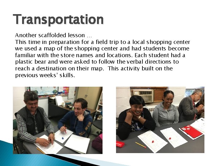 Transportation Another scaffolded lesson … This time in preparation for a field trip to