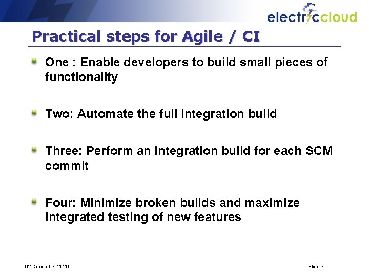 Practical steps for Agile / CI One : Enable developers to build small pieces