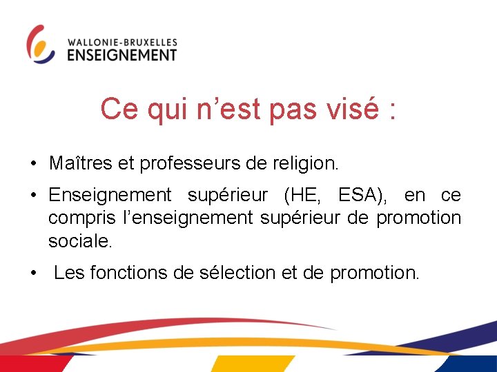 Ce qui n’est pas visé : • Maîtres et professeurs de religion. • Enseignement Ce qui n’est pas visé : • Maîtres et professeurs de religion. • Enseignement