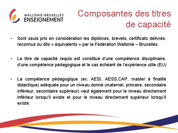 Composantes des titres de capacité • Sont seuls pris en considération les diplômes, brevets, Composantes des titres de capacité • Sont seuls pris en considération les diplômes, brevets,