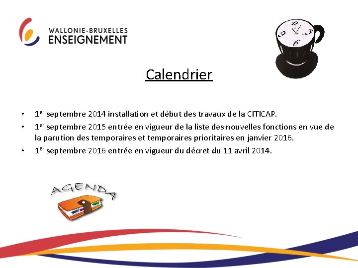 Calendrier • • • 1 er septembre 2014 installation et début des travaux de Calendrier • • • 1 er septembre 2014 installation et début des travaux de