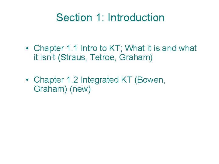 Section 1: Introduction • Chapter 1. 1 Intro to KT; What it is and