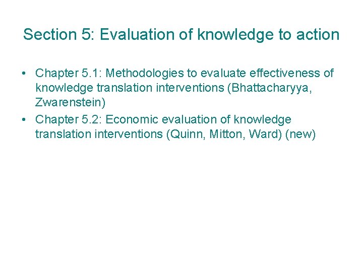 Section 5: Evaluation of knowledge to action • Chapter 5. 1: Methodologies to evaluate Section 5: Evaluation of knowledge to action • Chapter 5. 1: Methodologies to evaluate