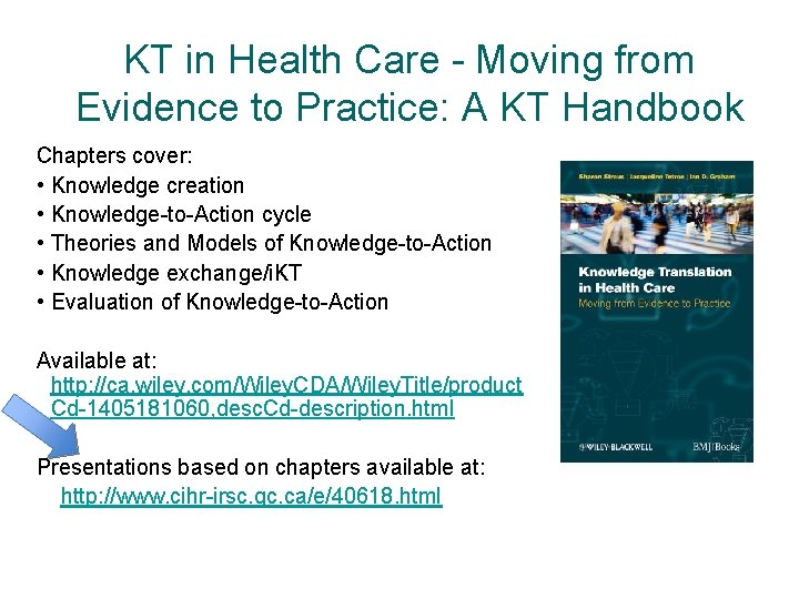 KT in Health Care - Moving from Evidence to Practice: A KT Handbook Chapters KT in Health Care - Moving from Evidence to Practice: A KT Handbook Chapters
