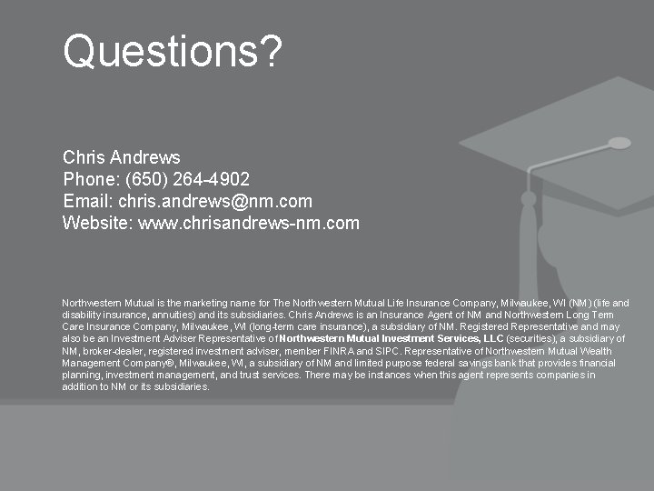 Questions? Chris Andrews Phone: (650) 264 -4902 Email: chris. andrews@nm. com Website: www. chrisandrews-nm.