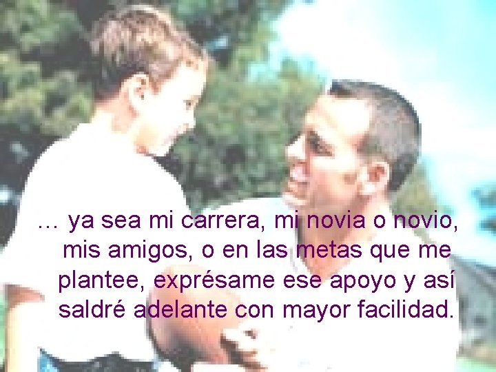 … ya sea mi carrera, mi novia o novio, mis amigos, o en las … ya sea mi carrera, mi novia o novio, mis amigos, o en las