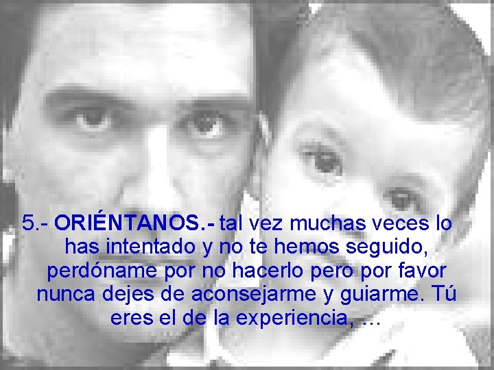 5. - ORIÉNTANOS. - tal vez muchas veces lo has intentado y no te 5. - ORIÉNTANOS. - tal vez muchas veces lo has intentado y no te