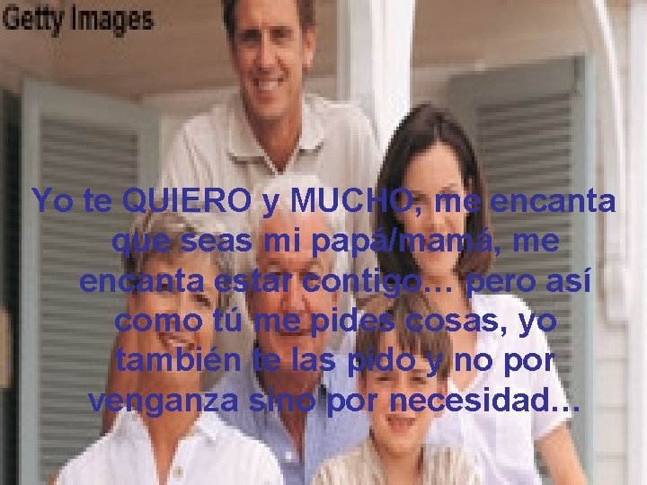 Yo te QUIERO y MUCHO, me encanta que seas mi papá/mamá, me encanta estar Yo te QUIERO y MUCHO, me encanta que seas mi papá/mamá, me encanta estar