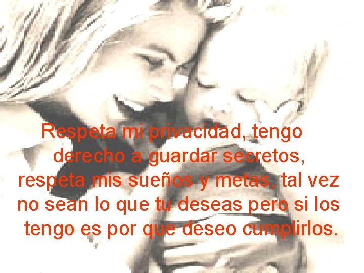 Respeta mi privacidad, tengo derecho a guardar secretos, respeta mis sueños y metas, tal Respeta mi privacidad, tengo derecho a guardar secretos, respeta mis sueños y metas, tal