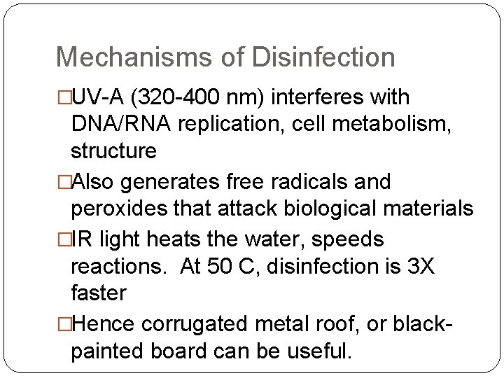 Mechanisms of Disinfection �UV-A (320 -400 nm) interferes with DNA/RNA replication, cell metabolism, structure