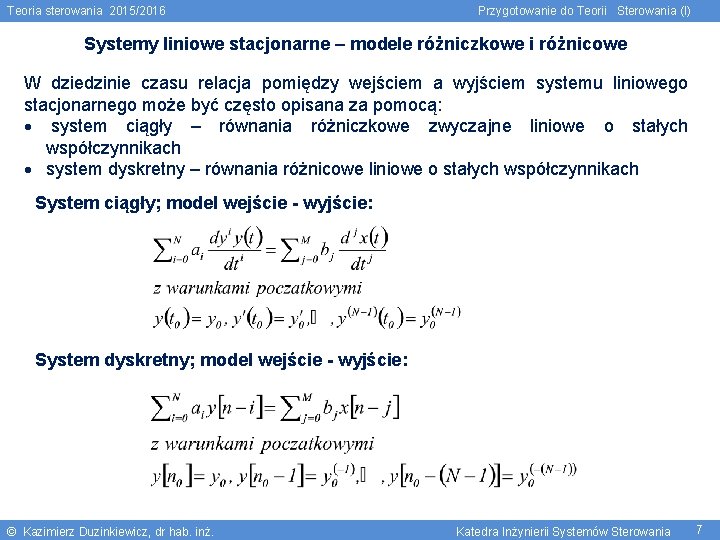 Teoria sterowania 2015/2016 Przygotowanie do Teorii Sterowania (I) Systemy liniowe stacjonarne – modele różniczkowe