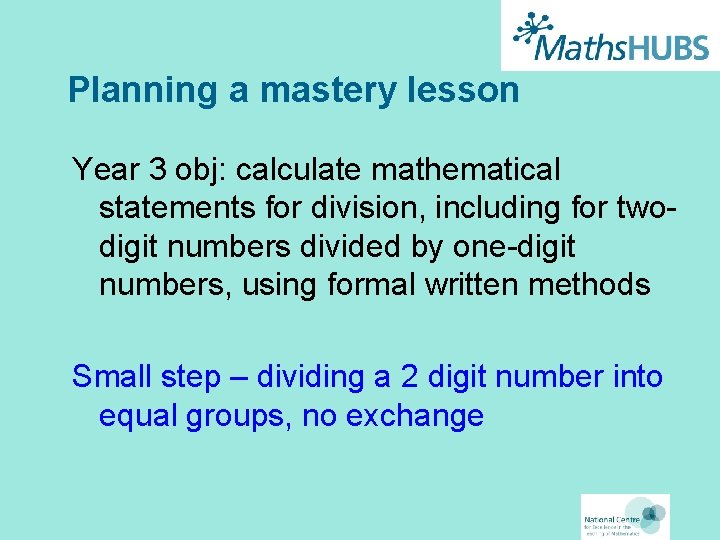 Planning a mastery lesson Year 3 obj: calculate mathematical statements for division, including for