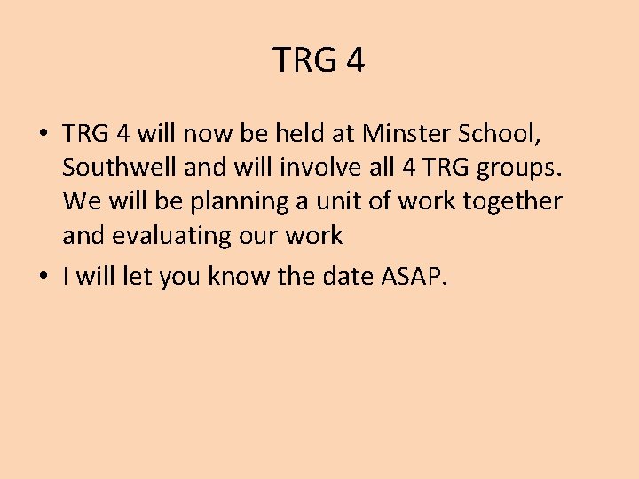 TRG 4 • TRG 4 will now be held at Minster School, Southwell and