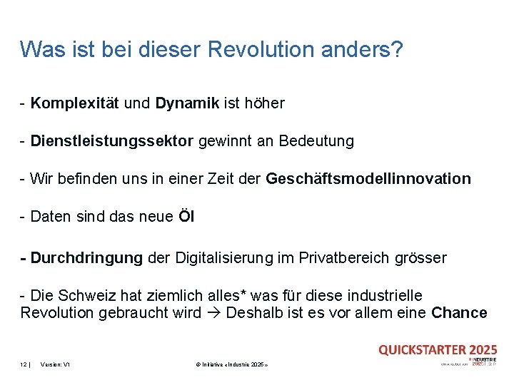 Was ist bei dieser Revolution anders? - Komplexität und Dynamik ist höher - Dienstleistungssektor