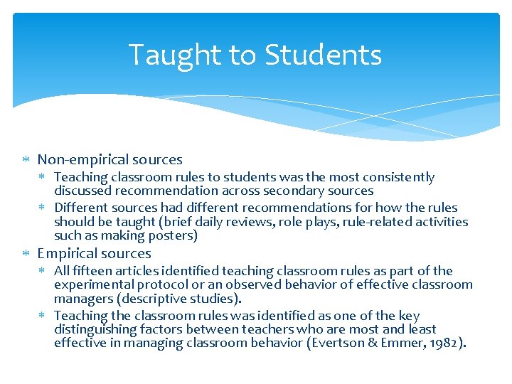 Taught to Students Non-empirical sources Teaching classroom rules to students was the most consistently Taught to Students Non-empirical sources Teaching classroom rules to students was the most consistently