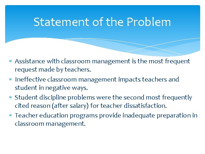 Statement of the Problem Assistance with classroom management is the most frequent request made Statement of the Problem Assistance with classroom management is the most frequent request made